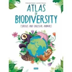 ATLAS OF BIODIVERSITY - CURIOUS AND UNUSUAL ANIMALS
