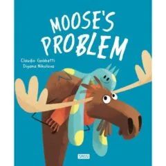 PICTURE BOOKS - MOOSE S PROBLEM