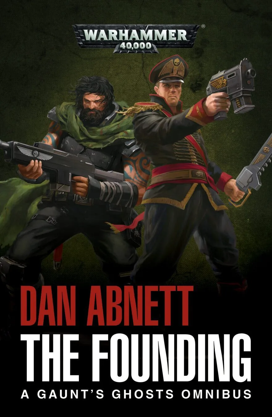 GAUNT'S GHOSTS: THE FOUNDING